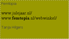 Tekstvak: Femtopiawww.julejaar.nl/ www.femtopia.nl/webwinkel/ Tanja Hilgers